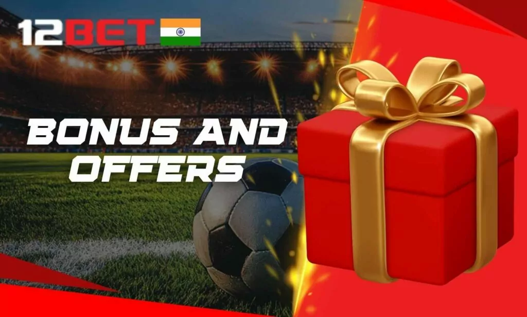 Welcome Bonuses and Promotions at 12Bet India