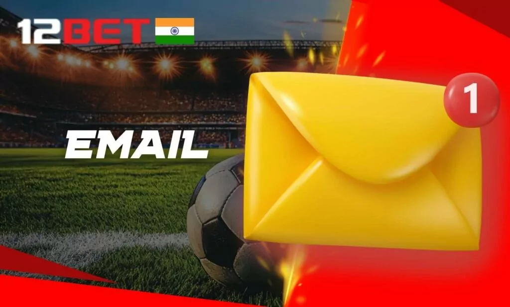 Using 12Bet India Email Support for In-Depth Issues