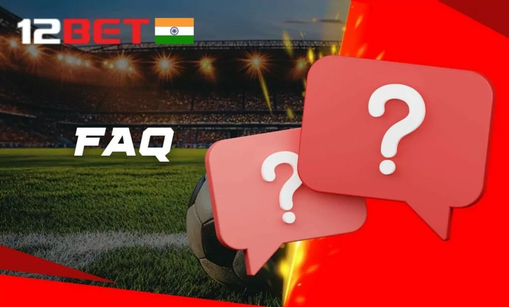 Reviewing 12Bet India's FAQ and Self-Service Help Center