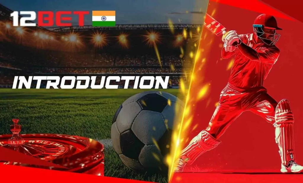 An Overview of the 12Bet Platform for Users in India