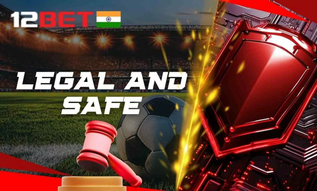 Is using 12Bet legal and secure for players in India?