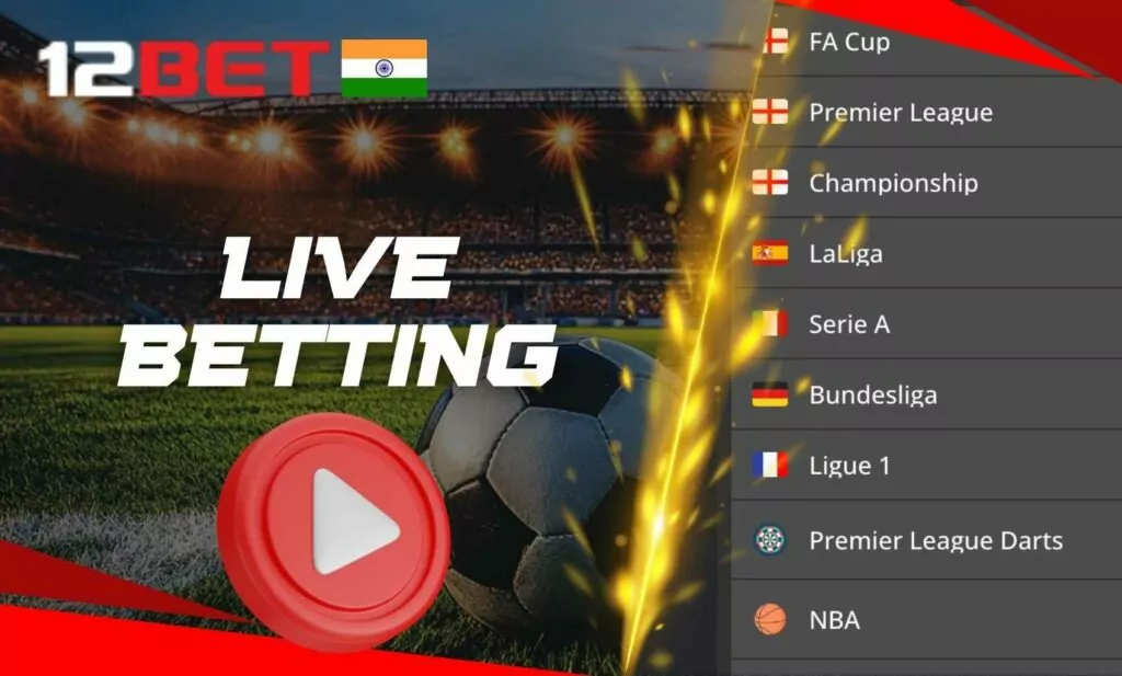 Exploring live betting and special features at 12Bet India