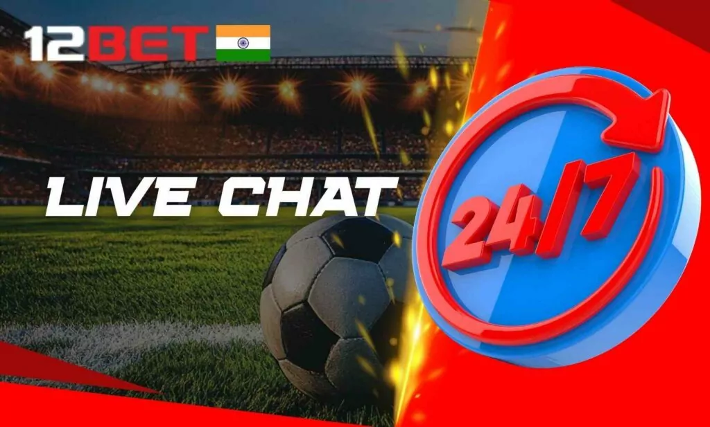 Round-the-clock instant support via 12Bet India Live Chat
