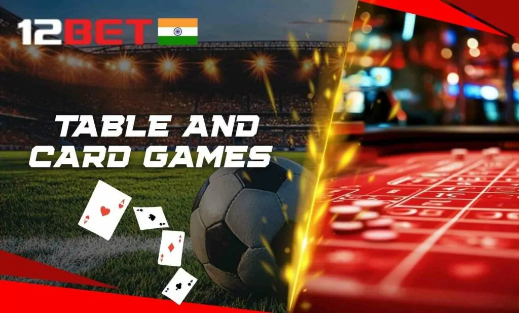 A review of table and card games at 12Bet India